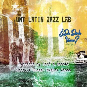 Album Unt Latin Jazz Lab: De Donde Vienes?