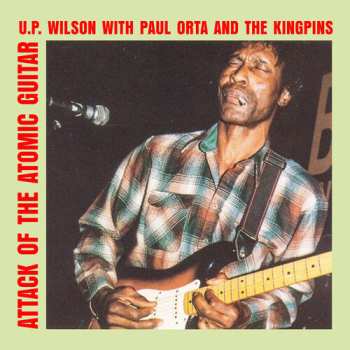 CD U.P. Wilson: Attack Of The Atomic Guitar