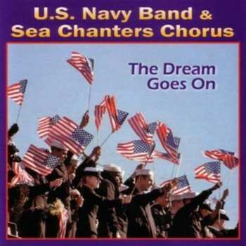 Album Us Navy Band / Sea Chanters Chorus: Dream Goes On