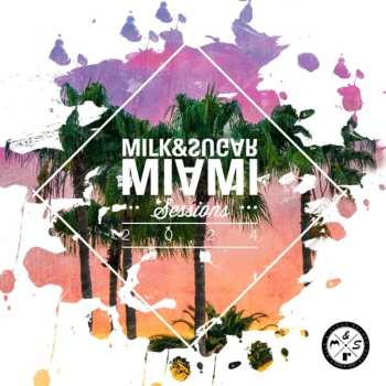 Album Various: Milk & Sugar Miami Sessions 2024