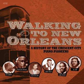 4CD/Zestaw pudełkowy Various: Walking To New Orleans (A History Of The Crescent City Piano Pioneers)