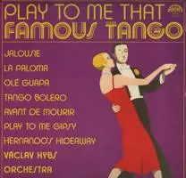 Play To Me That Famous Tango