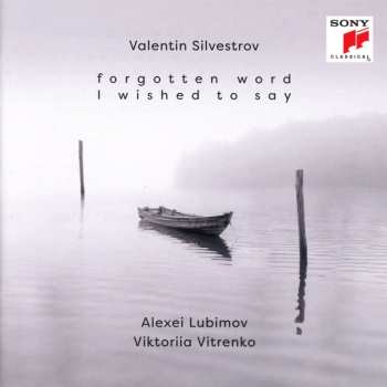 CD Valentin Silvestrov: Klavierwerke - »forgotten Words I Wished To Say«
