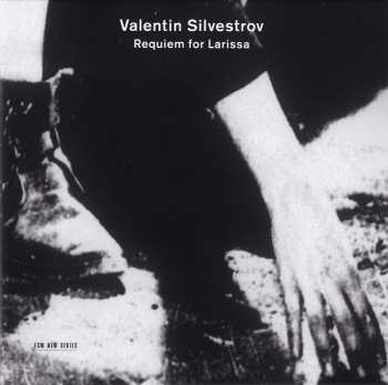 CD Valentin Silvestrov: Requiem For Larissa