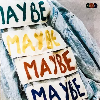 Maybe
