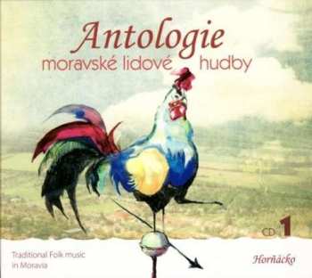 CD Various: Antologie Moravské Lidové Hudby CD1: Horňácko