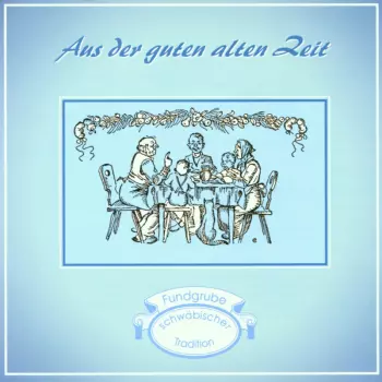 Aus Der Guten Alten Zeit