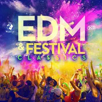 Album Various: The World Of Edm & Festival Classics