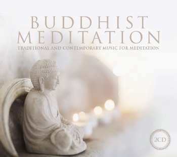 2CD Various: Buddhist Meditation: Traditional And Contemporary Music For Meditation