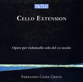 Album Various: Cello Extension, Opere Per Violoncello Solo Del Xxi Secolo