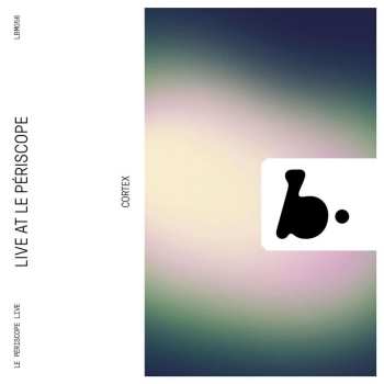 CD Cortex:  Live At Le Périscope
