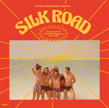 Various: Darone Sassounian Presents Silk Road: Journey Of The Armenian Diaspora (1971-1982)