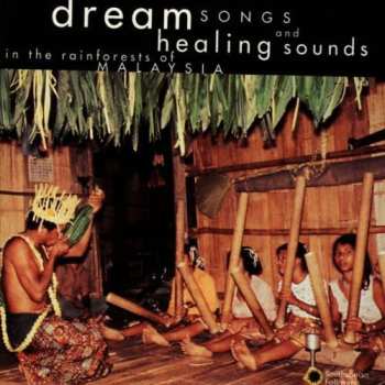 Album Various: Dream Songs and Healing Sounds in the Rainforests of Malaysia