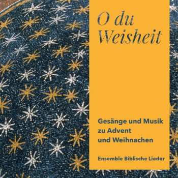 CD Various: Ensemble Biblische Lieder - O Du Weisheit (gesänge & Musik Zu Advent & Weihnachten)