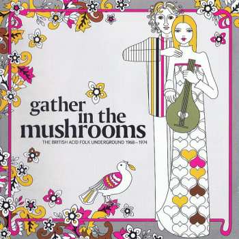 2LP Various: Gather In The Mushrooms: British Folk Underground