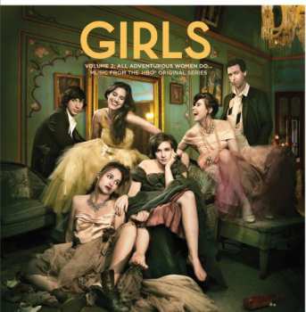 Album Various: Girls Volume 2: All Adventurous Women Do... (Music From The HBO Original Series)