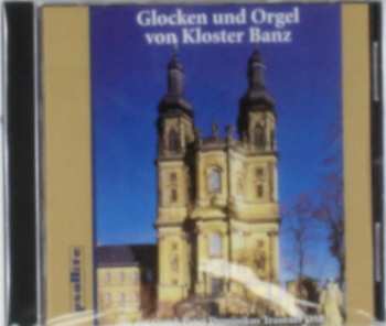 CD Various: Glocken & Orgel Von Kloster Banz