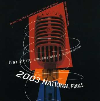 Album Various: Harmony Sweepstakes A Cappella Festival 2003 National Finals