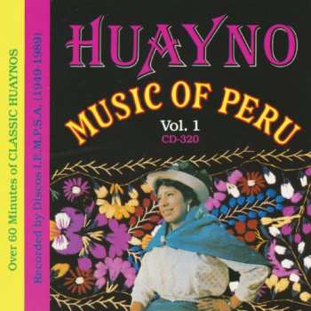 CD Various: Huayno Music Of Peru - Vol. 1 (1949-1989)