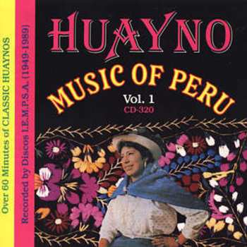 CD Various: Huayno Music Of Peru - Vol. 1 (1949-1989)
