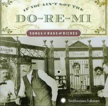 Album Various: If You Ain't Got The Do-Re-Mi - Songs Of Rags And Riches