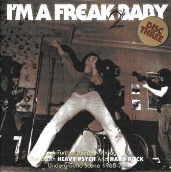 3CD/Zestaw pudełkowy Various: I'm A Freak 2 Baby (A Further Journey Through The British Heavy Psych And Hard Rock Underground Scene: 1968-73)
