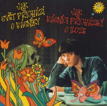 Album Various: Jak Svět Přichází O Básníky - Jak Básníci Přicházejí O Iluze