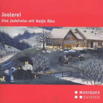 CD Various: Joolerei - Eine Jodelreise Mit Nadja Räss