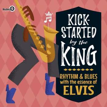 CD Various: Kick-Started By The King (Rhythm & Blues With The Essence Of Elvis)