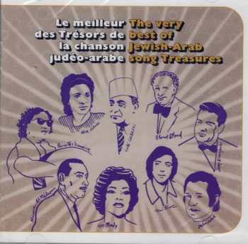Album Various: Le Meilleur Des Trésors de la Chanson Judéo-arabe/The Very Best Of Jewish-Arab Song Treasures 