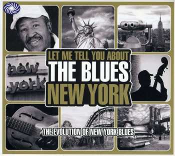 3CD Various: Let Me Tell You About The Blues: New York - The Evolution Of New York Blues