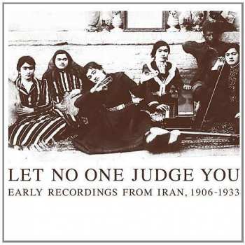 LP Various: Let No One Judge You: Early Recordings From Iran, 1906-1933