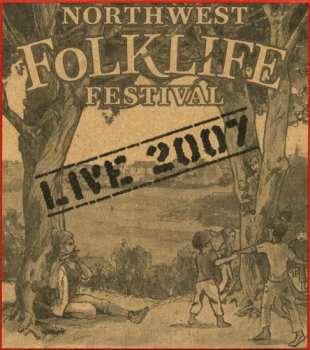 CD Various: Live From The 2007 Northwest Folklife Festival