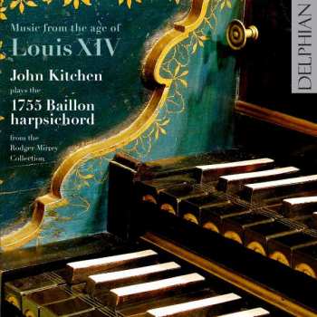CD John Kitchen: Music From The Age Of Louis XIV