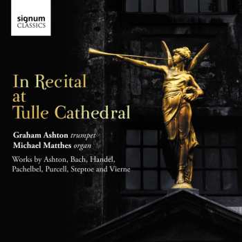 Album Various: Musik Für Trompete & Orgel "in Recital At Tulle Cathedral"