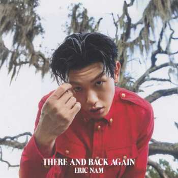 CD Eric Nam: There And Back Again