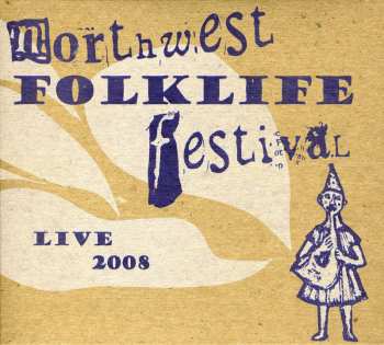 Album Various: Northwest Folklife Festival Live 2008