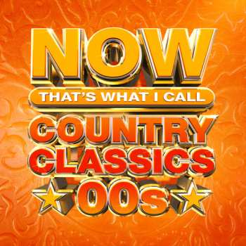 CD Various: Now That's What I Call Country Classics 00s