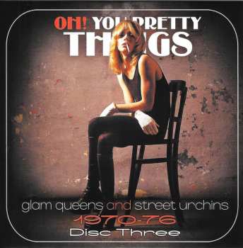 3CD/Zestaw pudełkowy Various: Oh! You Pretty Things (Glam Queens And Street Urchins 1970-76)