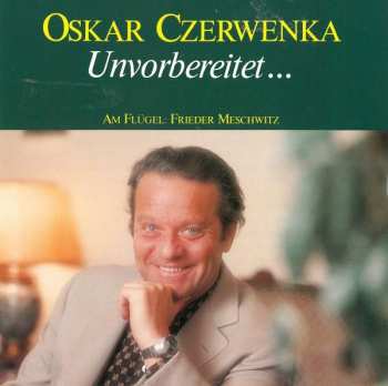CD Various: Oskar Czerwenka - Unvorbereitet...