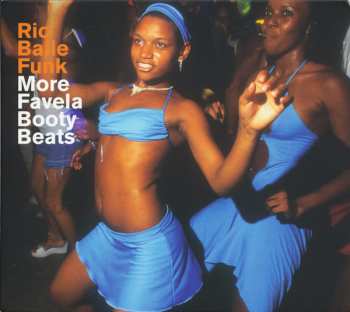 CD Various: Rio Baile Funk: More Favela Booty Beats