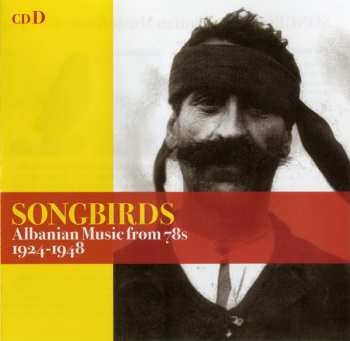 4CD Various: Songbirds (Albanian Music From 78s - 1924-1948)