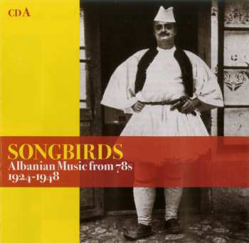 4CD Various: Songbirds (Albanian Music From 78s - 1924-1948)