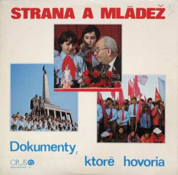 2LP Various: Strana A Mládež - Dokumenty, Ktoré Hovoria