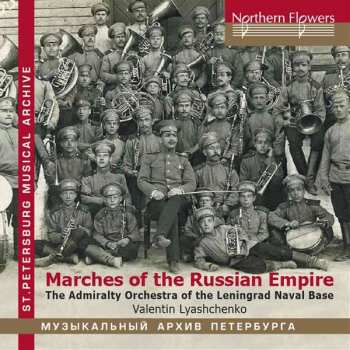 CD Various: The Admiralty Band Of The Leningrad Naval Base - Marches From The Russian Empire