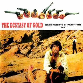 CD Various: The Ecstasy Of Gold: 23 Killer Bullets From The Spaghetti West (Vol. 1)