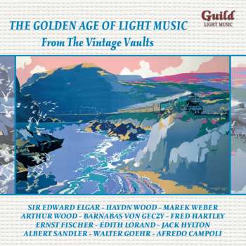 CD Various: The Golden Age Of Light Music - From The Vintage Vaults