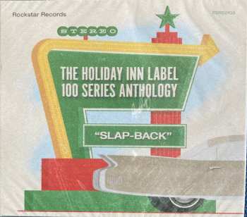 CD Various: The Holiday Inn Label 100 Series Anthology: "Slap-Back"