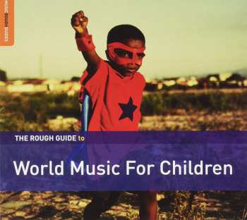 CD Various: Rough Guide To World Music For Children / Various