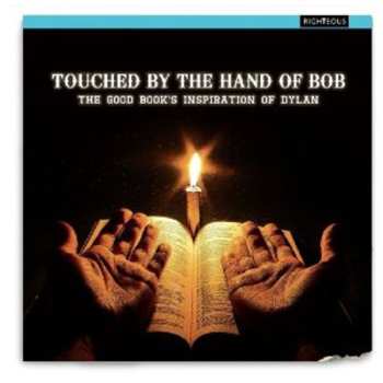 Album Various: Touched By The Hand Of Bob - The Good Book's Inspiration Of Dylan
